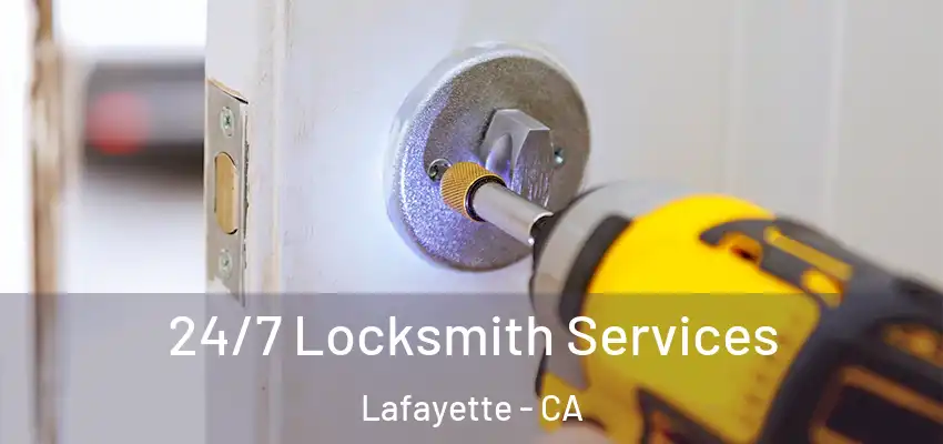  24/7 Locksmith Services Lafayette - CA