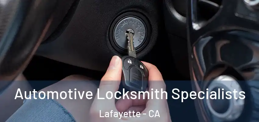  Automotive Locksmith Specialists Lafayette - CA