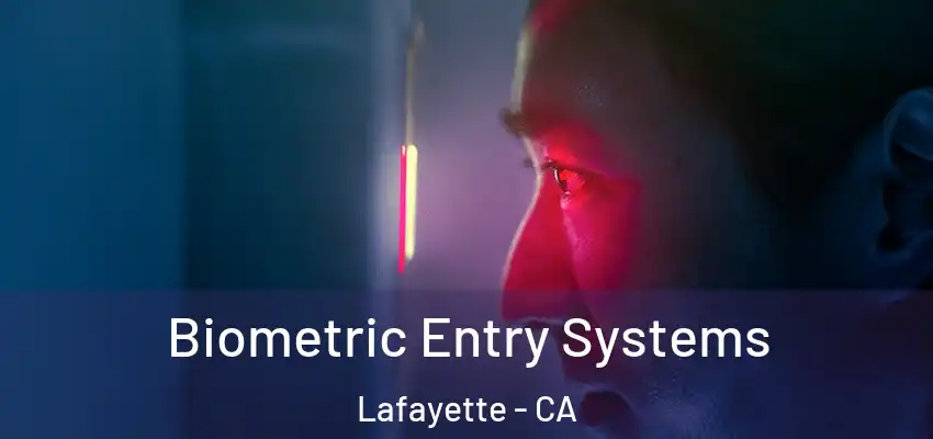  Biometric Entry Systems Lafayette - CA