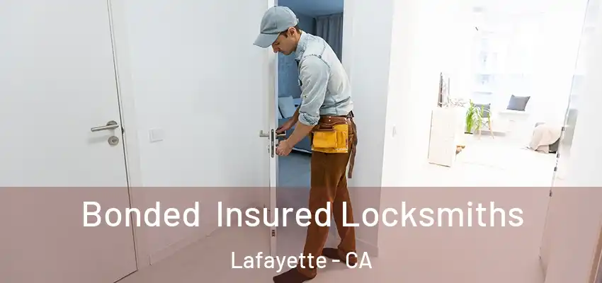  Bonded Insured Locksmiths Lafayette - CA