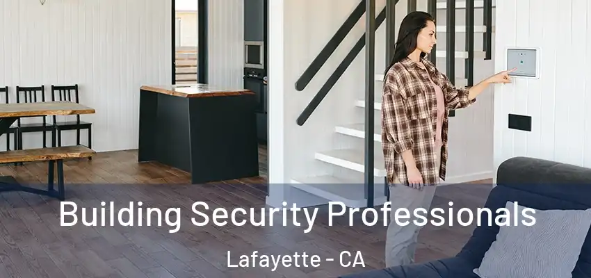  Building Security Professionals Lafayette - CA