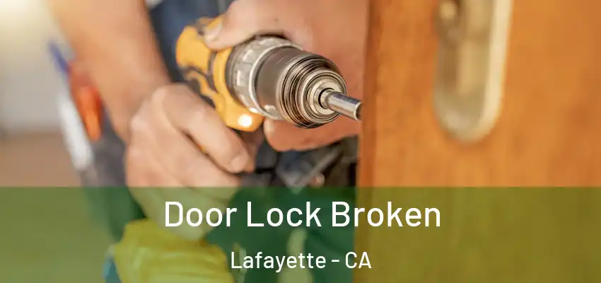  Door Lock Broken Lafayette - CA