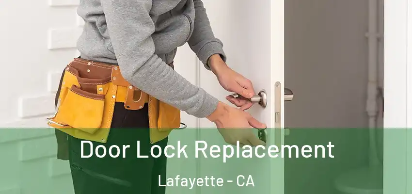  Door Lock Replacement Lafayette - CA