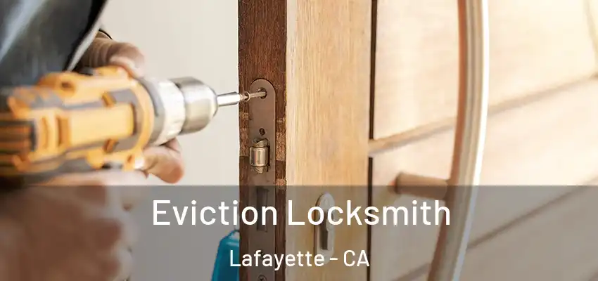  Eviction Locksmith Lafayette - CA