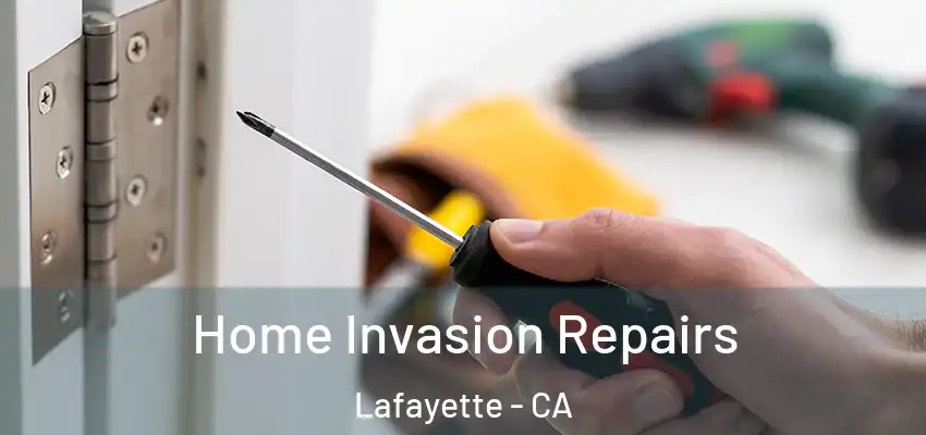  Home Invasion Repairs Lafayette - CA