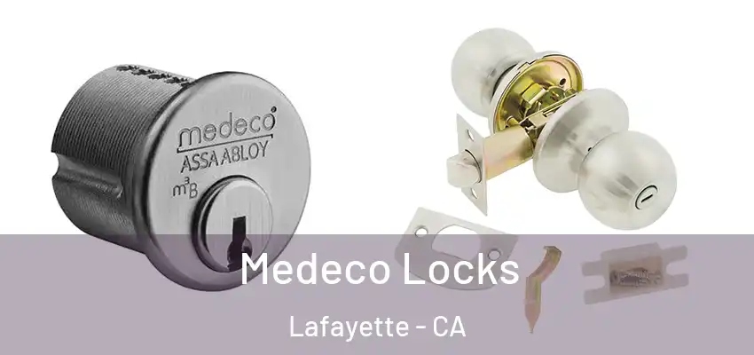  Medeco Locks Lafayette - CA