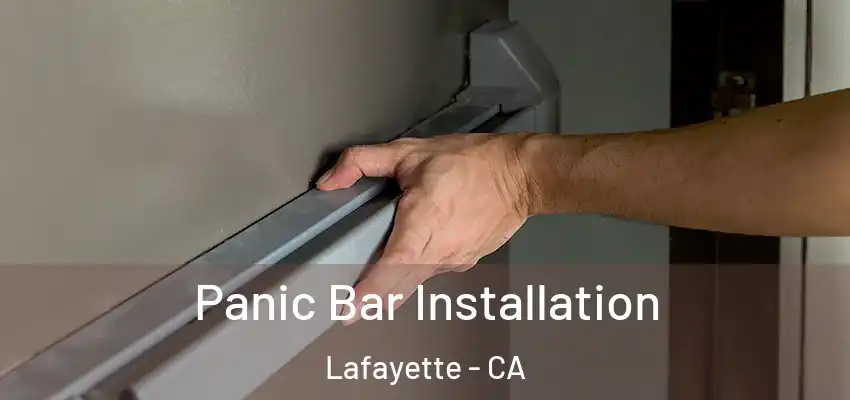 Panic Bar Installation Lafayette - CA