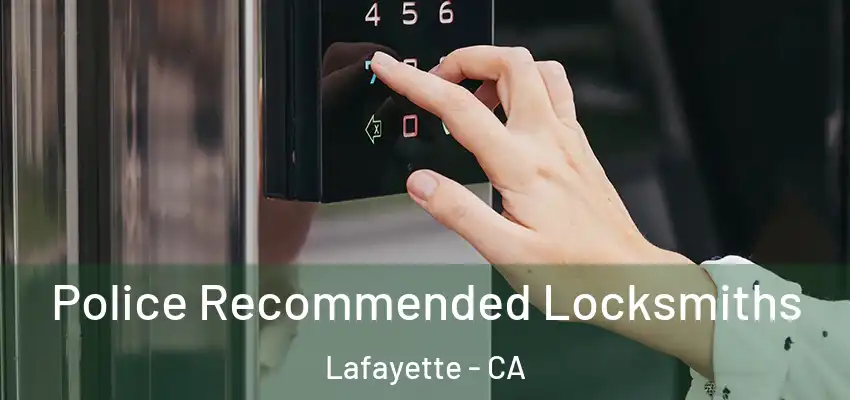  Police Recommended Locksmiths Lafayette - CA
