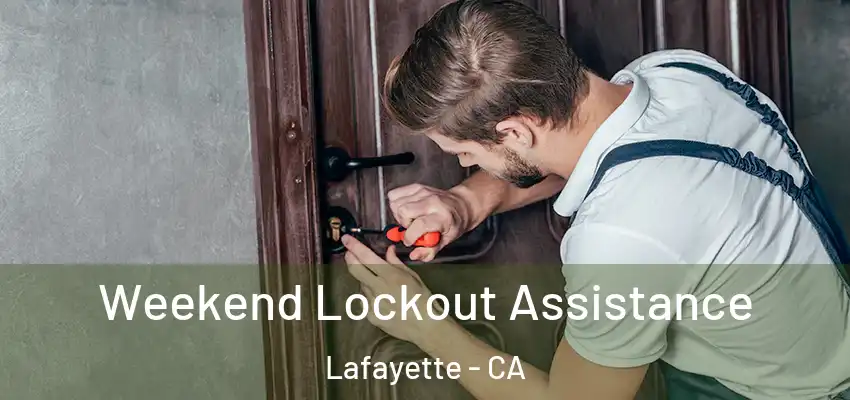  Weekend Lockout Assistance Lafayette - CA
